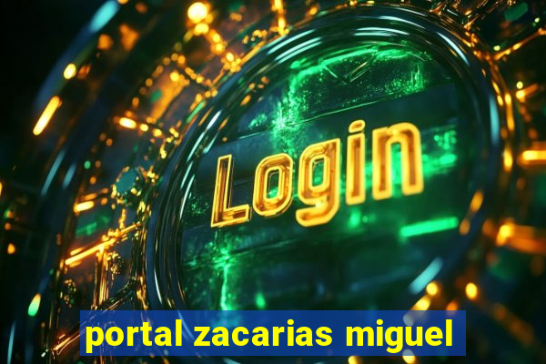 portal zacarias miguel